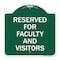 Signmission School Parking Reserved for Faculty & Visitors, Green & White Alum, 18" x 18", GW-1818-22970 A-DES-GW-1818-22970 - alternate 1